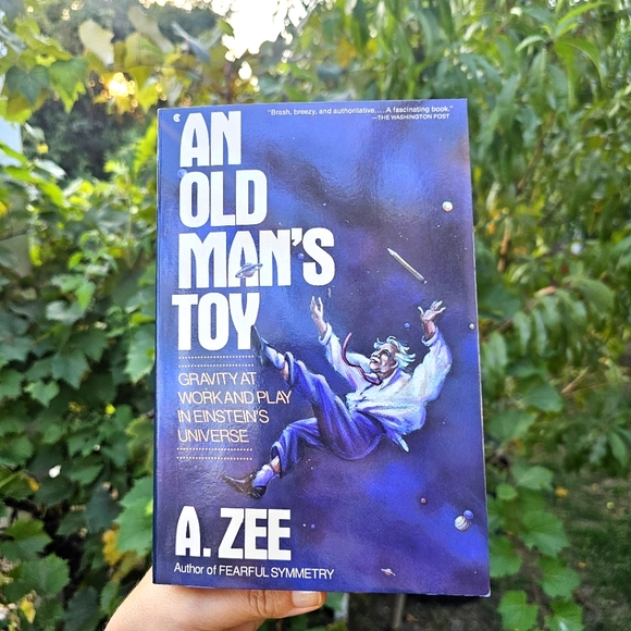 An Old Man's Toy: Gravity at Work and Play in Einstein's Universe, A. Zee 1989 - Picture 1 of 8